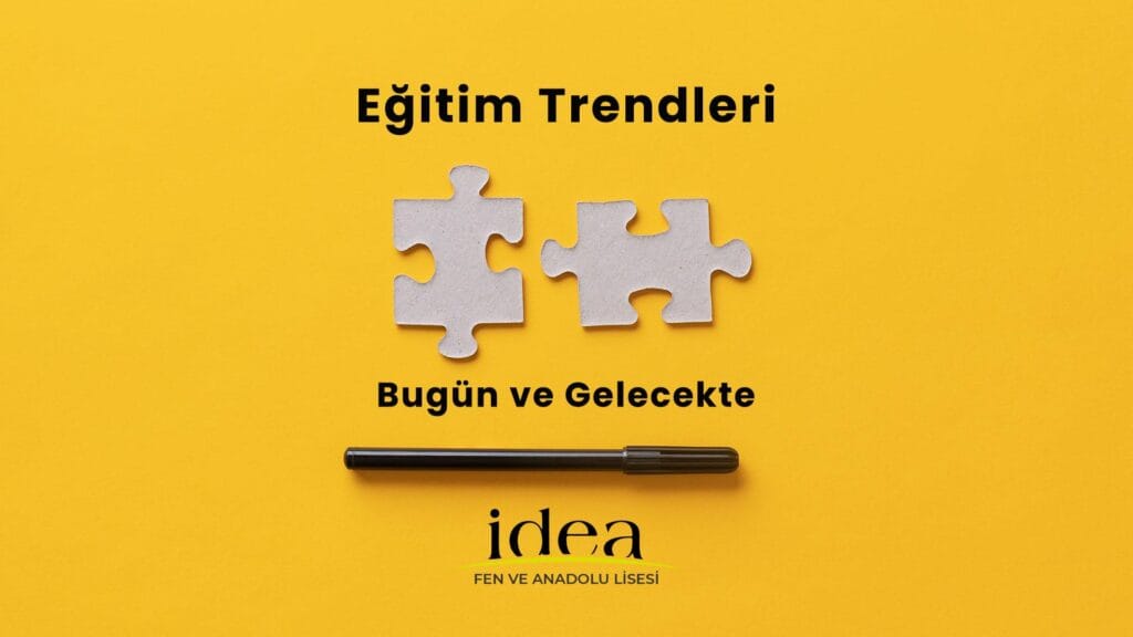 idea egitim trendleri - kolej idea